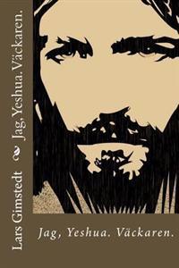 Jag, Yeshua.: Vaeckaren.