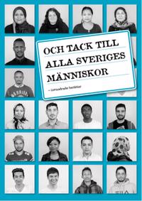 OCH TACK TILL ALLA SVERIGES MÄNNISKOR : - invandrade berättar