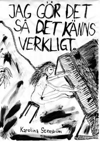 Jag gör det så det känns verkligt