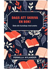 Dags att skriva en bok! : dela din kunskap med andra