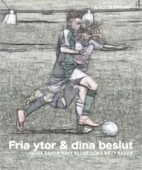 Fria ytor & dina beslut : Göra saker rätt eller göra rätt saker
