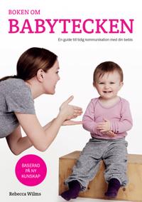Boken om Babytecken : En guide till tidig kommunikation med din bebis