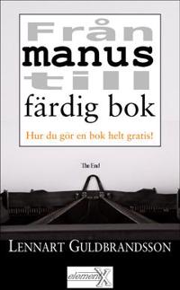 Från manus till färdig bok : Hur du gör en bok helt gratis!