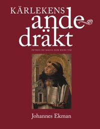Kärlekens andedräkt: Petrus de Dacia och hans tid
