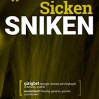 Sicken sniken : girighet