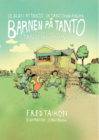 Barnen på Tanto. Tantoindianerna / Le gláti po Tanto. Le tantoindiánura (svenska och romani)