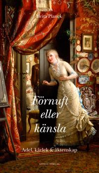 Förnuft eller känsla : adel, kärlek och äktenskap