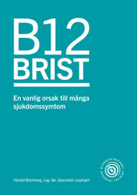 B12 brist - en vanlig orsak till många sjukdomssymtom
