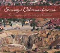 Strövtåg i Dalarnas historia/Rambling in the history of Dalarna