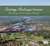 Strövtåg i Borlänges historia/Rambling in the history of Borlänge