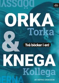 Knega kollega ; Orka torka : lättja