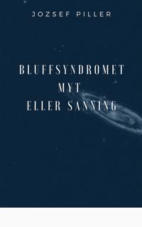 Bluffsyndromet : myt eller sanning