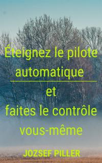 Éteignez le pilote automatique et faites le contrôle vous-même