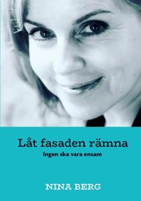 Låt fasaden rämna : ingen ska vara ensam
