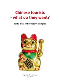 Chinese tourists - what do they want? Facts, ideas and successful examples