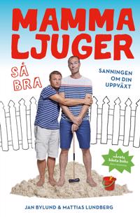Mamma ljuger så bra - sanningen om din uppväxt