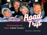 En 63-Dagars Roadtrip med Familjen i USA : ”Ett fantastiskt och högst ’oväntat’ äventyr!”