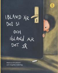 Ibland är det si och ibland är det så