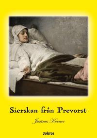 Sierskan från Prevorst : meddelanden över människans inre liv och det nära sambandet mellan andevärlden och vår värld
