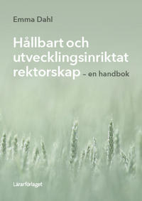 Hållbart och utvecklingsinriktat rektorskap : en handbok