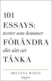 101 Essays : Texter som kommer förändra ditt sätt att tänka