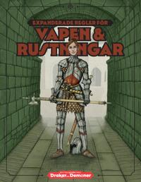 Vapen & rustningar : ett tillbehör till Drakar och Demoner