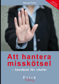 Att hantera misskötsel : handbok för chefer