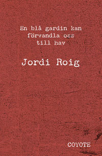 En blå gardin kan förvandla oss till hav