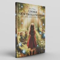 Linnea och Trollungarna : Elden, livet och döden
