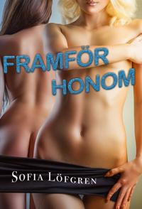 Framför honom