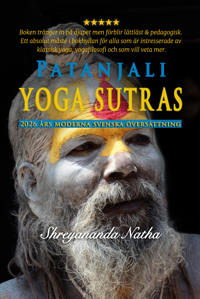 PATANJALI YOGA SUTRAS  : 2026 års moderna svenska översättning!