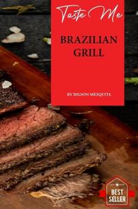 Taste Me - Brazilian Grill - The Brazilian Style