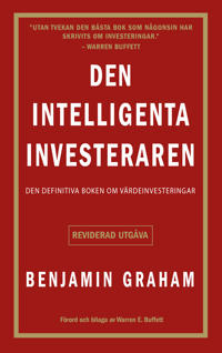Den intelligenta investeraren : Den definitiva boken om värdeinvesteringar