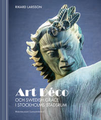 Art Déco och Swedish Grace i Stockholms stadsrum