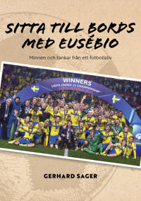 Sitta till bords med Eusébio : minnen och tankar från ett fotbollsliv