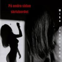På andra sidan skrivbordet : en erotisk novell