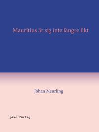 Mauritius är sig inte längre likt