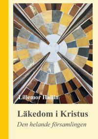 Läkedom i Kristus: Den helande församlingen