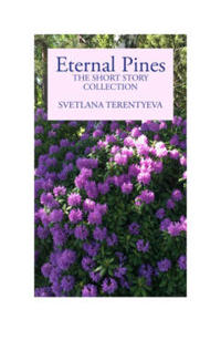 Eternal Pines : The Short Story Collection