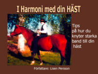 I Harmoni med din Häst  : Tips på Hantering av din Häst