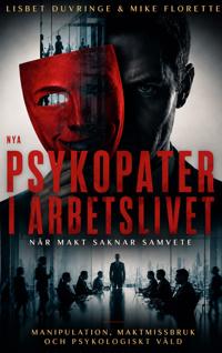 Nya - Psykopater i arbetslivet : När makt saknar samvete