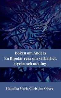 Boken om Anders : En bipolär resa från mörker till mening.