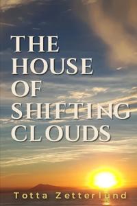 The House of Shifting Clouds