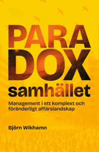 Paradoxsamhället : Management i ett komplext och föränderligt affärslandskap