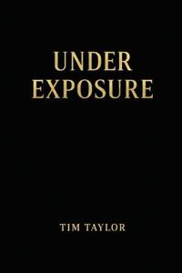 Under Exposure