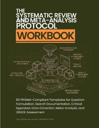 The Systematic Review and Meta-Analysis Protocol Workbook