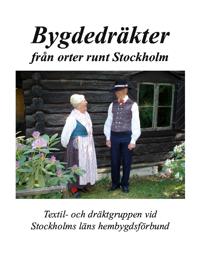 Bokomslag för Bygdedräkter från orter runt Stockholm