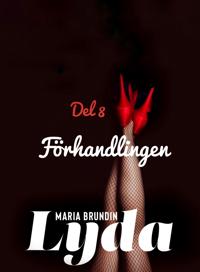 Lyda 8: Förhandlingen