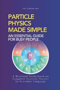 Particle Physics Made Simple