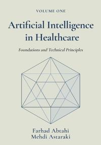 Artificial Intelligence in Healthcare, Volume 1